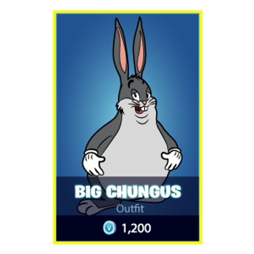 here is a Fortnite Big Chungus Skin from the Fortnite collection for sticker mania