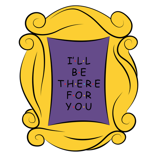 here is a Friends Ill Be There For You Sticker from the Movies and Series collection for sticker mania