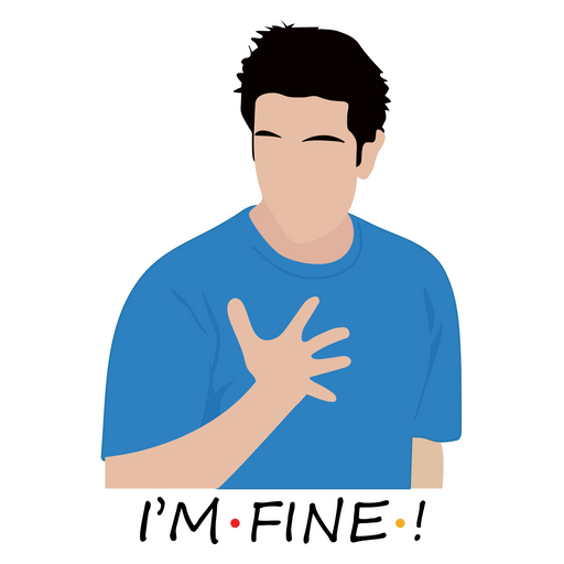 here is a Friends Ross Geller I'm Fine Sticker from the Movies and Series collection for sticker mania