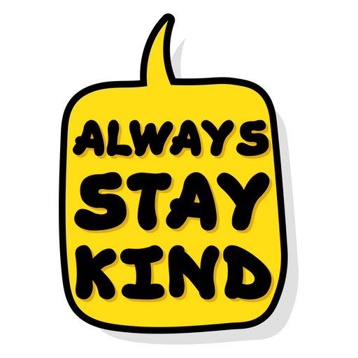 here is a Speech Balloon Always Stay Kind Sticker from the Inscriptions and Phrases collection for sticker mania