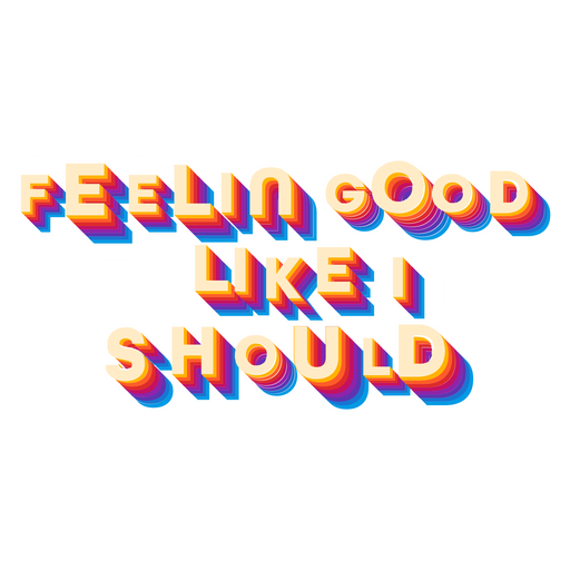 here is a Feelin Good Like I Should Sticker from the Inscriptions and Phrases collection for sticker mania