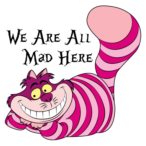here is a Cheshire Cat We Are All Mad Here Sticker from the Disney Cartoons collection for sticker mania