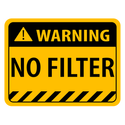 Warning Sign No Filter Sticker - Sticker Mania