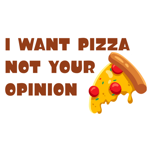 here is a I Want Pizza Not Your Opinion Sticker from the Inscriptions and Phrases collection for sticker mania