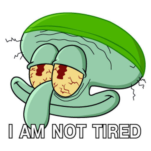 here is a I am Not Tired Squidward Meme from the Memes collection for sticker mania