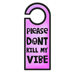 here is a Room Tag Please Dont Kill My Vibe Sticker from the Noob Pack collection for sticker mania