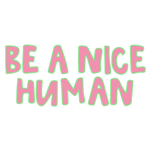 here is a Be a Nice Human Sticker from the Inscriptions and Phrases collection for sticker mania