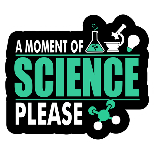 here is a A Moment of Science Please Sticker from the School collection for sticker mania