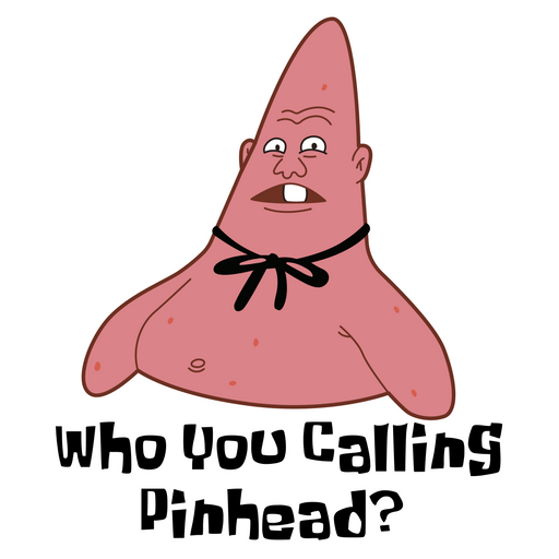 here is a Patrick Star Who You calling Pinhead Sticker from the SpongeBob collection for sticker mania